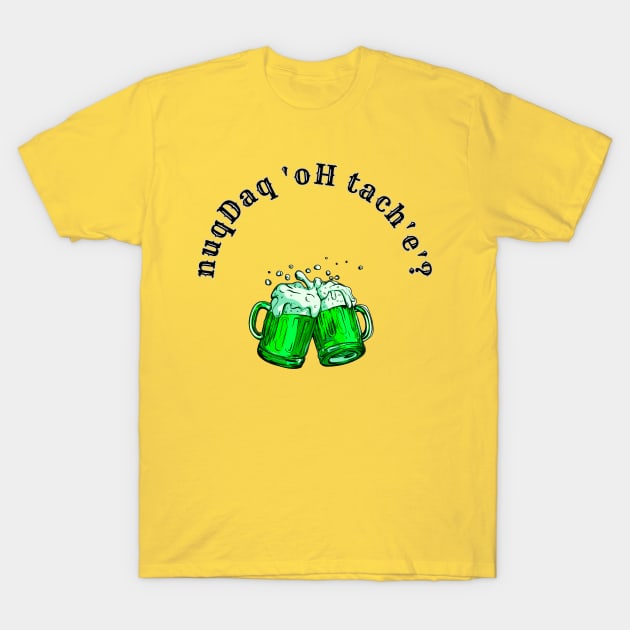 Where's the Bar? - nuqDaq 'oH tach'e'? St. Patrick's Day Revised (MD23KL003) T-Shirt by Maikell Designs